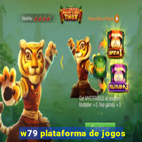 w79 plataforma de jogos